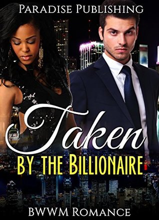 Download BWWM: Taken by the Billionaire(BWWM Russian Alpha Male Romance) (Interracial BBW Billionaire Pregnancy Short Stories) - Paradise Publishing file in PDF