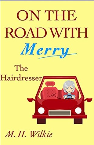 Download The Hairdresser (On the Road with Merry Book 6) - M.H. Wilkie | ePub