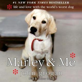 Read Marley & Me: Life and Love with the World's Worst Dog - John Grogan | PDF