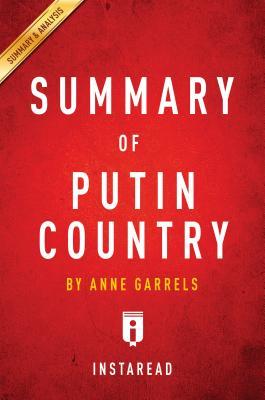 Read Summary of Putin Country: By Anne Garrels - Includes Analysis - Instaread Summaries file in PDF