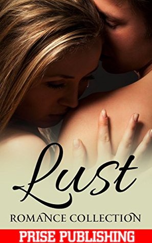 Read ROMANCE: Lust: (Bad Boy Secret Baby Pregnancy Romance) (New Adult Contemporary Romance) - Prise Publishing file in PDF