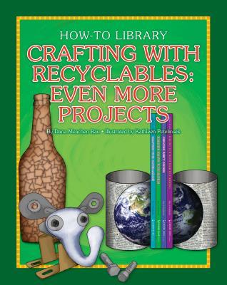 Download Crafting with Recyclables: Even More Projects - Dana Meachen Rau | PDF
