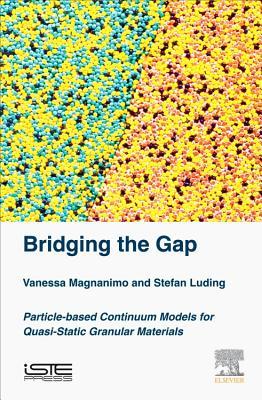 Download Bridging the Gap: Particle-Based Continuum Models for Quasi-Static Granular Materials - Vanessa Magnanimo | ePub