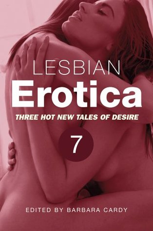 Read Online Lesbian Erotica, Volume 7: Four great new stories - Barbara Cardy | PDF