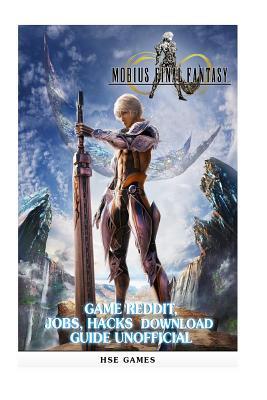 Full Download Mobius Final Fantasy Game Reddit, Jobs, Hacks Download Guide Unofficial - HSE Games file in PDF