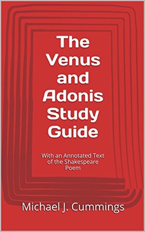 Download The Venus and Adonis Study Guide: With an Annotated Text of the Shakespeare Poem - Michael J. Cummings file in ePub