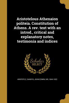 Download Aristotelous Athenaion Politeia. Constitution of Athens. a REV. Text with an Introd., Critical and Explanatory Notes, Testimonia and Indices - Aristotle file in ePub