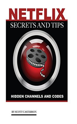 Full Download Netflix Secrets and Tips: Hidden Channels and Codes - Scott Casterson file in ePub