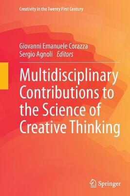 Read Online Multidisciplinary Contributions to the Science of Creative Thinking - Giovanni Emanuele Corazza file in PDF