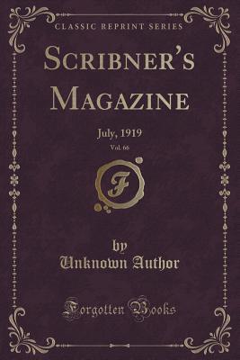 Read Online Scribner's Magazine, Vol. 66: July, 1919 (Classic Reprint) - Unknown | ePub