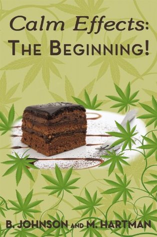 Read Calm Effects: The Beginning!: Unique Cannabis Cookbook - B. Johnson file in ePub
