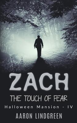 Read Online Zach - The Touch of Fear: Halloween Mansion - IV - Aaron Lindgreen file in PDF