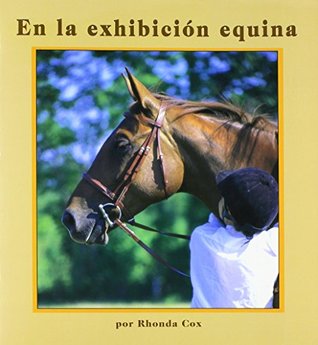 Full Download En la Exhibicion Equina(Books for Young Learners) (Books for Young Learners Spanish) - Rhonda Cox | ePub