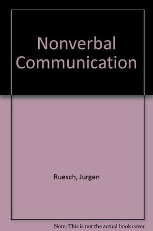 Download Nonverbal Communication: Notes on the Visual Perception of Human Relations - Jurgen Ruesch | ePub