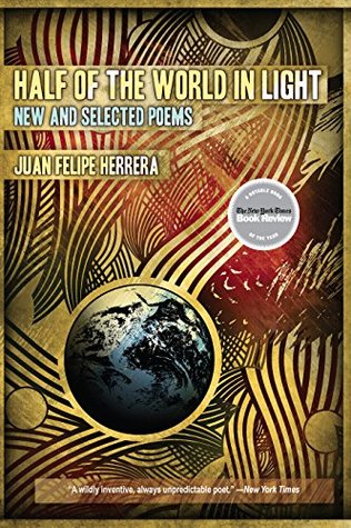 Read Half of the World in Light: New and Selected Poems (Camino del Sol) - Juan Felipe Herrera | PDF