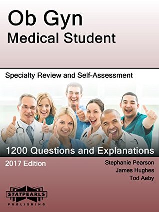 Read Ob Gyn Medical Student: Specialty Review and Self-Assessment (StatPearls Review Series Book 274) - Stephanie Pearson file in ePub