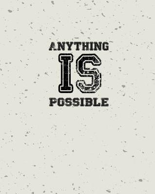 Read Online Anything Is Possible, Quote Inspiration Notebook, Dream Journal Diary, Dot Grid - Blank No Lined -Graph Paper, 8 X 10, 120 Page: Inspiring Your Ideas and Tips for Hand Lettering Your Own Way to Beautiful Works and Life -  file in ePub