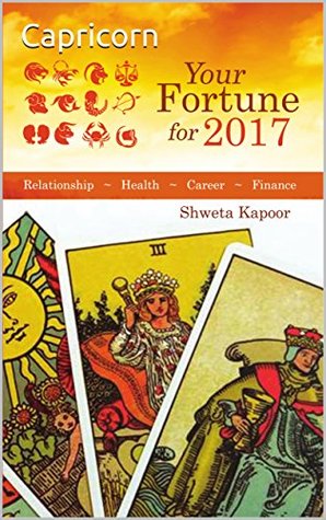 Full Download Capricorn - Your Fortune for 2017: Relationship, Health, Career, Finance - Shweta Kapoor | PDF