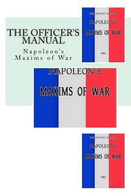 Read Online The Officer's Manual: Napoleon's Maxims of War - Napoléon Bonaparte | ePub