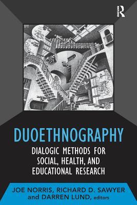 Read Duoethnography: Dialogic Methods for Social, Health, and Educational Research - Joe Norris | PDF
