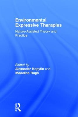 Read Environmental Expressive Therapies: Nature-Assisted Theory and Practice - A.I. Kopytin file in PDF