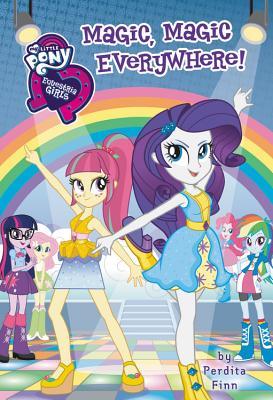 Read Online My Little Pony: Equestria Girls: Magic, Magic Everywhere! - Perdita Finn | PDF