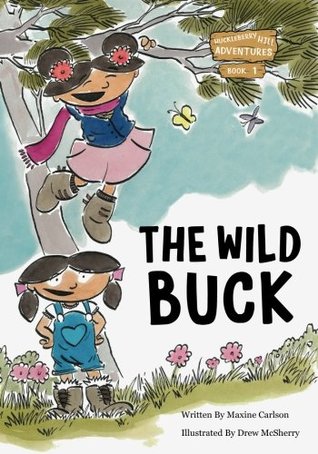 Full Download The Wild Buck (Book 1 of the Huckleberry Hill Adventure Series) - Maxine Carlson | ePub