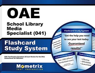 Read Online OAE School Library Media Specialist (041) Flashcard Study System: OAE Test Practice Questions & Exam Review for the Ohio Assessments for Educators (Cards) - OAE Exam Secrets Test Prep Team file in ePub