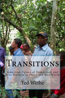 Read Online Transitions: American Values in the Post-Cold War World - MR Ted Weihe | ePub
