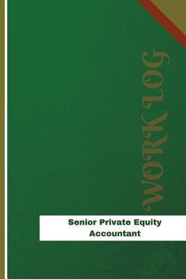 Read Online Senior Private Equity Accountant Work Log: Work Journal, Work Diary, Log - 126 Pages, 6 X 9 Inches - Orange Logs | PDF