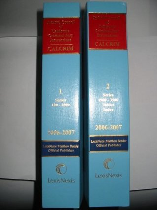 Read Online Judicial Council of California Criminal Jury Instructions CALCRIM 2006-2007 (Volume 1: Series 100-1800 / Volume 2: Series 1900-3500 Tables Index, Volume 1 and Volume 2) - Editorial Staff of the Publisher | ePub