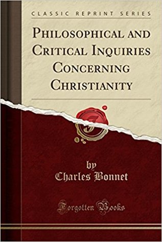 Full Download Philosophical and Critical Inquiries Concerning Christianity (Classic Reprint) - Charles Bonnet file in PDF