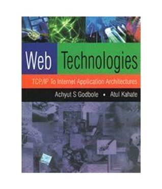 Full Download Web Technologies: TCP/IP to Internet Application Architectures - Achyut Godbole file in PDF
