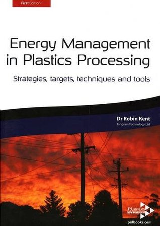Full Download Energy Management in Plastics Processing: Strategies, Targets, Techniques and Tools - Robin John Kent file in ePub