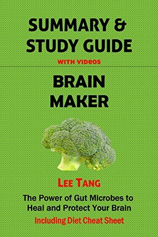Read Summary & Study Guide - Brain Maker: The Power of Gut Microbes to Heal and Protect Your Brain-Including Diet Cheat Sheet: Volume 1 - Lee Tang file in ePub