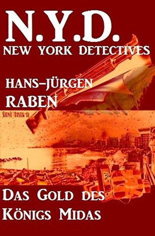 Full Download Das Gold des Königs Midas: N. Y. D. - New York Detectives - Hans-Jürgen Raben file in ePub