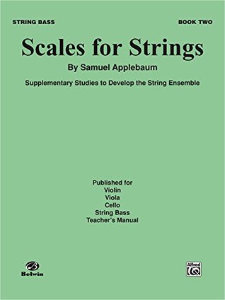 Full Download Scales for Strings, Book II: Supplementary Studies to Develop the String Ensemble - Samuel Applebaum | PDF