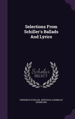 Full Download Selections from Schiller's Ballads and Lyrics - Friedrich Schiller file in ePub