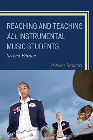 Full Download Reaching and Teaching All Instrumental Music Students - Kevin Mixon | ePub