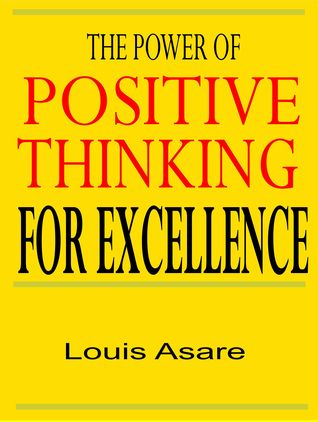 Full Download The Power Of Positive Thinking For Excellence - Louis Asare | ePub