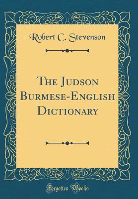 Full Download The Judson Burmese-English Dictionary (Classic Reprint) - Robert C. Stevenson | ePub