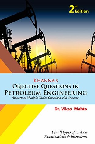 Download Khanna's Objective Questions in Petroleum Engineering - Vikas Mahto | ePub