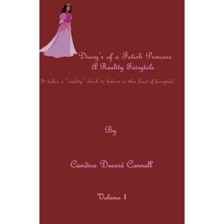 Read Diary's of a Fetish Princess: A Reality Fairytale - Candice Connell | PDF