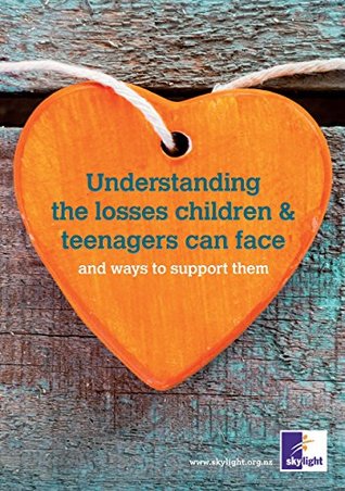 Read Understanding the Losses Children and Teenagers Can Face - and ways to support them - Tricia Hendry file in ePub
