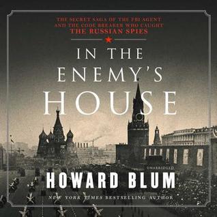 Read In the Enemy's House: The Hunt for the Spies Who Changed the World - Howard Blum | PDF