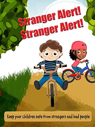 Full Download STRANGER ALERT! STRANGER ALERT!: Keep your children safe from strangers and bad people - Melanie Richardson Dundy file in PDF