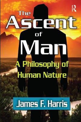 Read Online The Ascent of Man: A Philosophy of Human Nature - James Franklin Harris | PDF