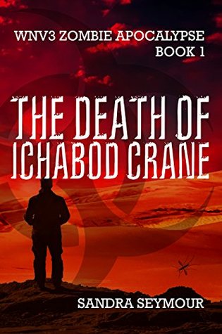 Full Download The Death of Ichabod Crane (WNV3 Zombie Apocalypse Book 1) - Sandra Seymour file in ePub