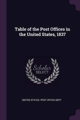 Download Table of the Post Offices in the United States, 1837 - United States Post Office Dept file in ePub