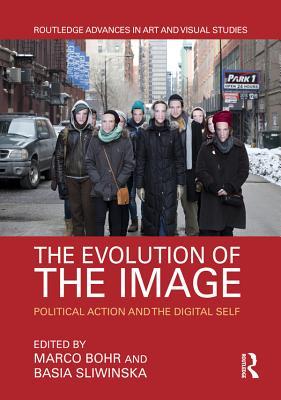 Download The Evolution of the Image: Political Action and the Digital Self - Marco Bohr file in PDF